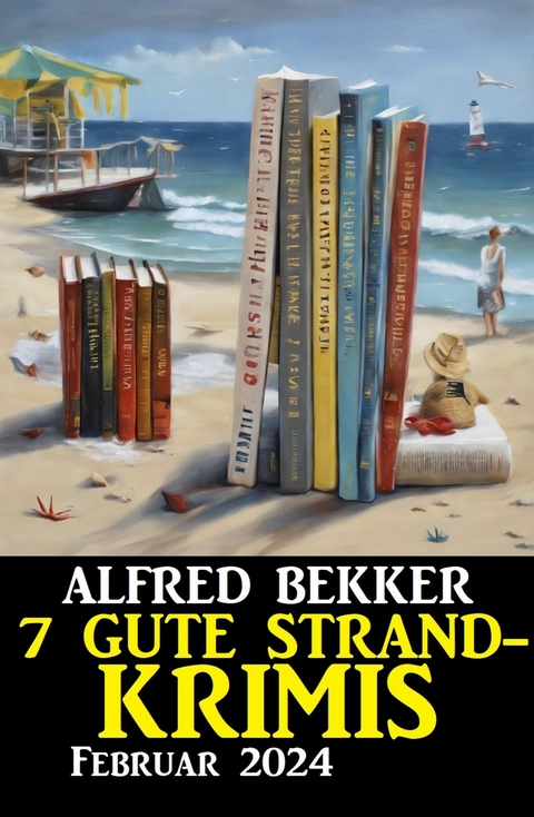 7 Gute Strandkrimis Februar 2024 -  Alfred Bekker
