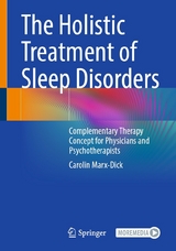 The Holistic Treatment of Sleep Disorders -  Carolin Marx-Dick