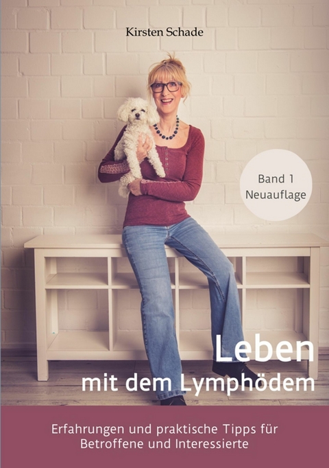 Leben mit dem Lymphödem -  Kirsten Schade