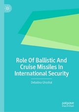 Role Of Ballistic And Cruise Missiles In International Security -  Debalina Ghoshal