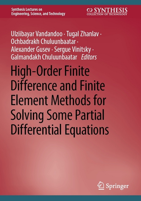 High-Order Finite Difference and Finite Element Methods for Solving Some Partial Differential Equations - Ulziibayar Vandandoo, Tugal Zhanlav, Ochbadrakh Chuluunbaatar, Alexander Gusev, Sergue Vinitsky, Galmandakh Chuluunbaatar