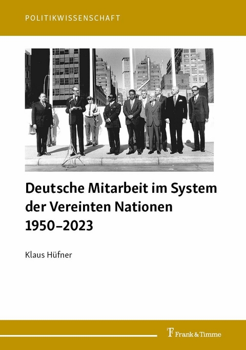 Deutsche Mitarbeit im System der Vereinten Nationen 1950-2023 -  Klaus Hüfner