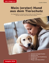 Mein (erster) Hund aus dem Tierschutz - Claudia Hüttner