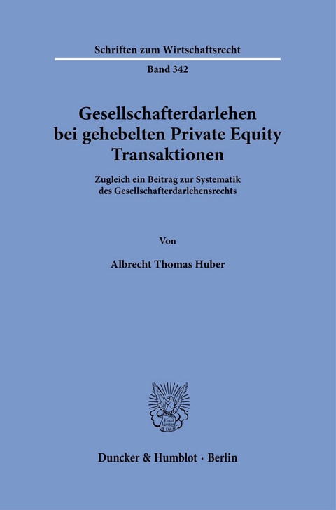 Gesellschafterdarlehen bei gehebelten Private Equity Transaktionen. -  Albrecht Thomas Huber