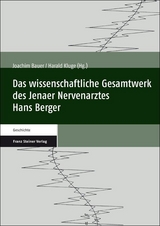 Das wissenschaftliche Gesamtwerk des Jenaer Nervenarztes Hans Berger - 