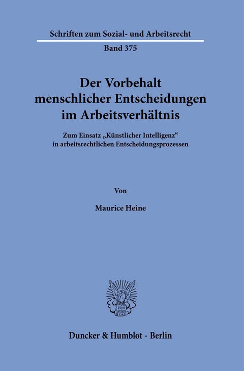 Der Vorbehalt menschlicher Entscheidungen im Arbeitsverhältnis. -  Maurice Heine