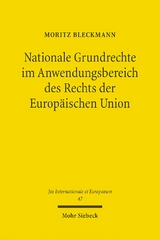 Nationale Grundrechte im Anwendungsbereich des Rechts der Europäischen Union - Moritz Bleckmann