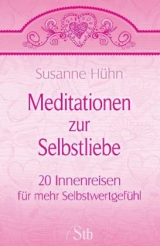 Meditationen zur Selbstliebe - Hühn, Susanne