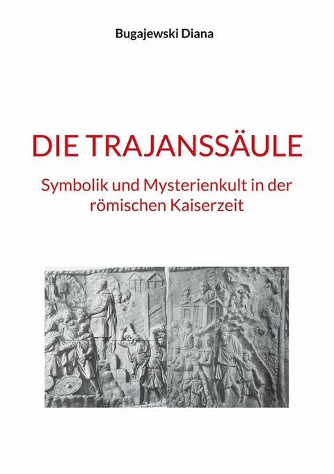 Die Trajanssäule -  Diana Bugajewski