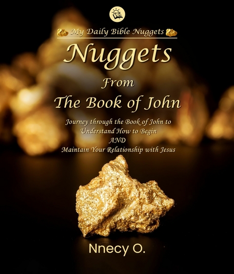 Nuggets From The Book of John -  Nnecy O.