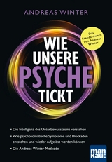 Wie unsere Psyche tickt - Andreas Winter