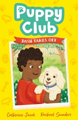 Puppy Club: Dash Takes Off -  CATHERINE JACOB