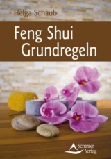 Feng Shui Grundregeln - Schaub, Helga