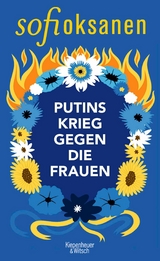 Putins Krieg gegen die Frauen -  Sofi Oksanen