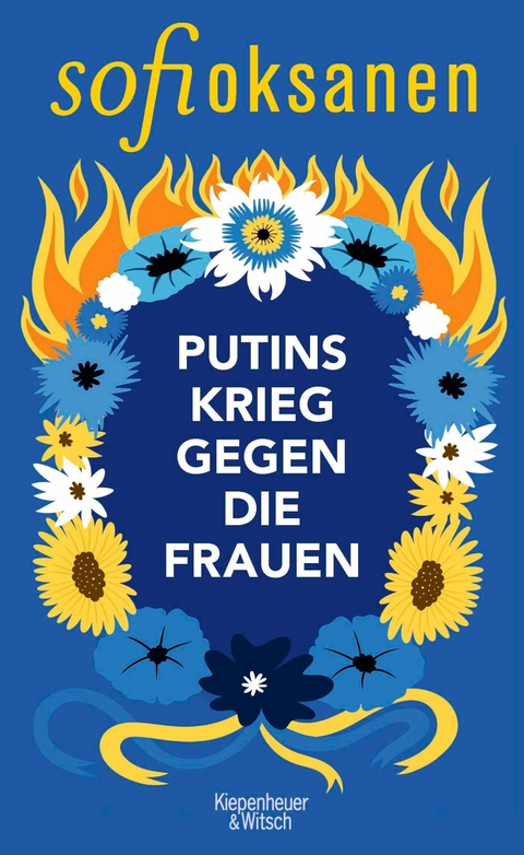 Putins Krieg gegen die Frauen -  Sofi Oksanen