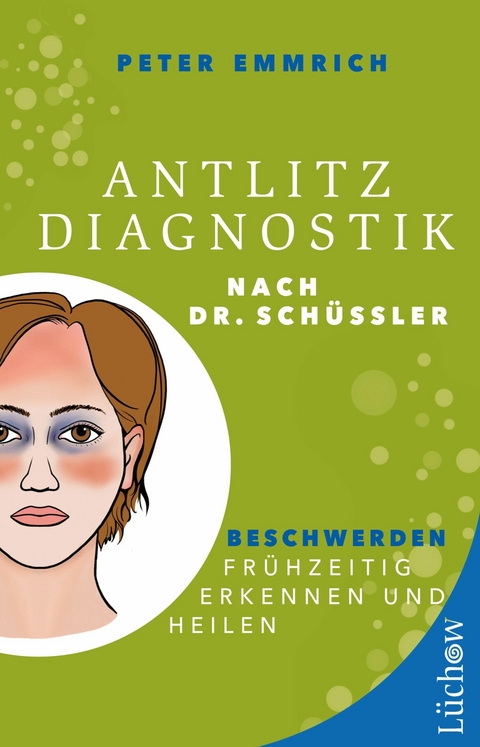 Antlitzdiagnostik nach Dr. Schüssler -  Peter Emmrich M.A.