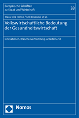 Volkswirtschaftliche Bedeutung der Gesundheitswirtschaft - Klaus-Dirk Henke, Sabine Troppens, Grit Braeseke, Birger Dreher, Meiko Merda