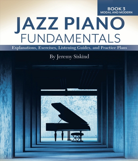 Jazz Piano Fundamentals  (Book 3: Modal and Modern) -  Jeremy Siskind