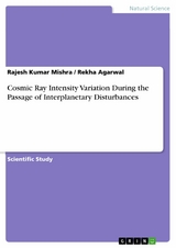 Cosmic Ray Intensity Variation During the Passage of Interplanetary Disturbances -  Rajesh Kumar Mishra,  Rekha Agarwal