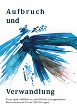 Aufbruch und Verwandlung -  Martina Scheible,  Samira Belmonte,  Claudia Liersch