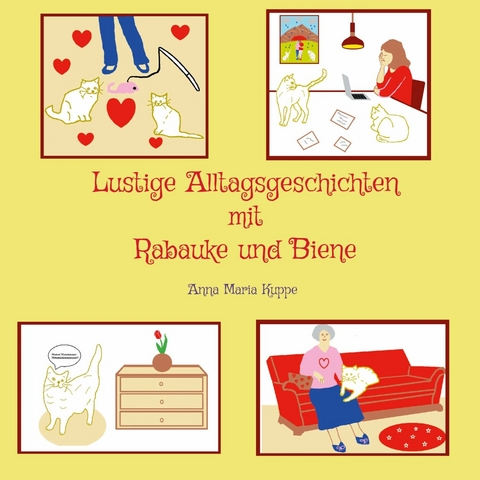 Lustige Alltagsgeschichten mit Rabauke und Biene -  Anna Maria Kuppe