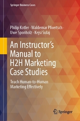 An Instructor's Manual to H2H Marketing Case Studies -  Philip Kotler,  Waldemar Pfoertsch,  Uwe Sponholz,  Kejsi Sulaj
