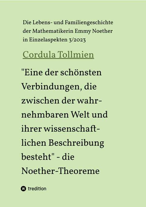 'Eine der schönsten Verbindungen, die zwischen der wahrnehmbaren Welt und ihrer wissenschaftlichen Beschreibung besteht' - die Noether-Theoreme -  Cordula Tollmien