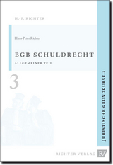 Juristische Grundkurse / Band 3 - Schuldrecht, Allgemeiner Teil - Hans P Richter
