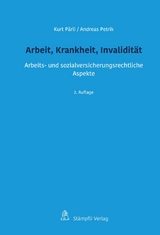 Arbeit, Krankheit, Invalidität -  Kurt Pärli,  Andreas Petrik