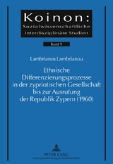 Ethnische Differenzierungsprozesse in der zypriotischen Gesellschaft bis zur Ausrufung der Republik Zypern (1960) - Lambrianos Lambrianou