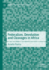 Federalism, Devolution and Cleavages in Africa - Assefa Fiseha