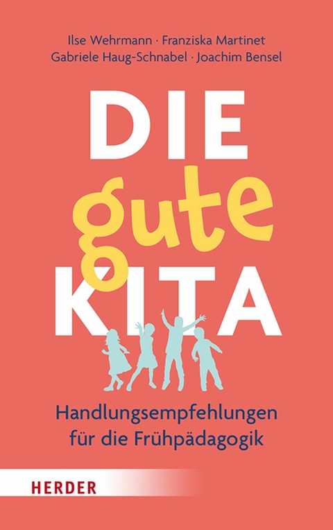 Die gute Kita - Ilse Wehrmann, Franziska Martinet, Gabriele Haug-Schnabel, Joachim Bensel