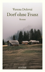 Dorf ohne Franz - Verena Dolovai