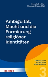 Ambiguität, Macht und die Formierung religiöser Identitäten - 