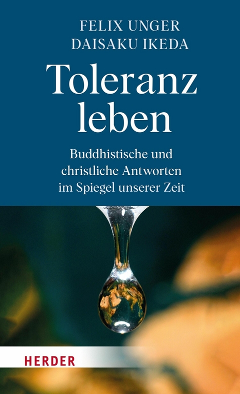 Toleranz leben -  Felix Unger,  Daisaku Ikeda