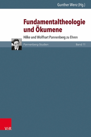 Fundamentaltheologie und Ökumene - Gunther Wenz; Gunther Wenz