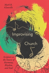 Improvising Church -  Mark Glanville