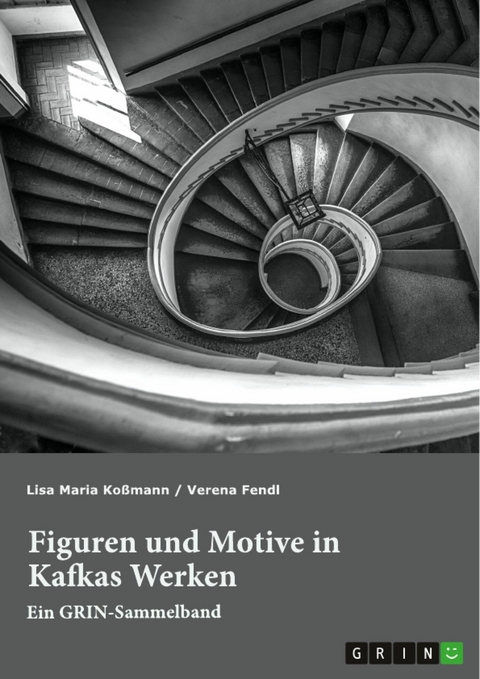 Figuren und Motive in Kafkas Werken. Am Beispiel von Kafkas "Der Prozess" und "Das Schloss" - Lisa Maria Koßmann, Verena Fendl