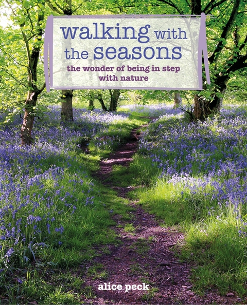 Walking with the Seasons -  Alice Peck
