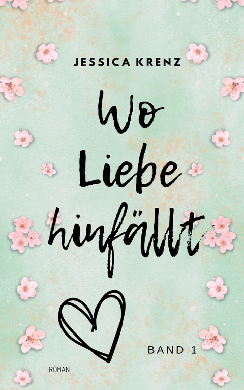 Wo Liebe hinfällt - Jessica Krenz