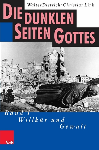 Die dunklen Seiten Gottes - Walter Dietrich; Christian Link