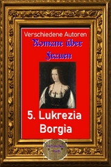 Romane über Frauen, 5. Lukrezia Borgia -  Verschiedene Autoren