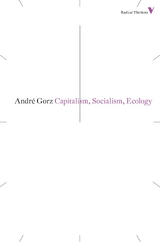 Capitalism, Socialism, Ecology - André Gorz