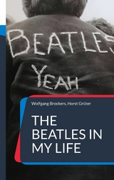 The Beatles in my Life -  Wolfgang Brockers,  Horst Grüter