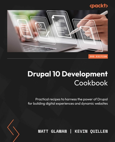 Drupal 10 Development Cookbook - Matt Glaman, Kevin Quillen