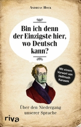 Bin ich denn der Einzigste hier, wo Deutsch kann? - Andreas Hock