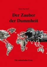 Der Zauber der Dummheit -  Klaus Jörg Ruff