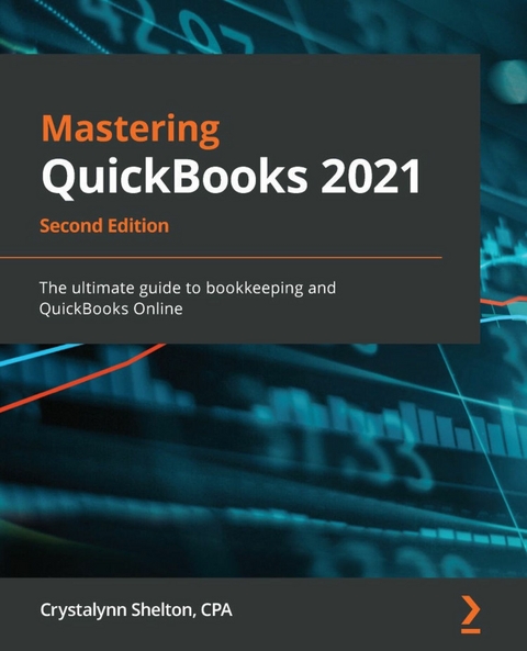 Mastering QuickBooks 2021 -  Crystalynn Shelton