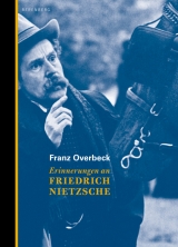 Erinnerungen an Friedrich Nietzsche - Franz Overbeck