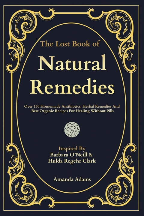 The Lost Book of Natural Remedies -  Amanda Adams